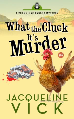 [Frankie Chandler Pet Psychic 04] • What the Cluck? It's Murder